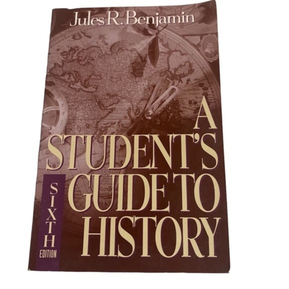 A Student's Guide to History sixth‎ Edition By Jules R Benjamin